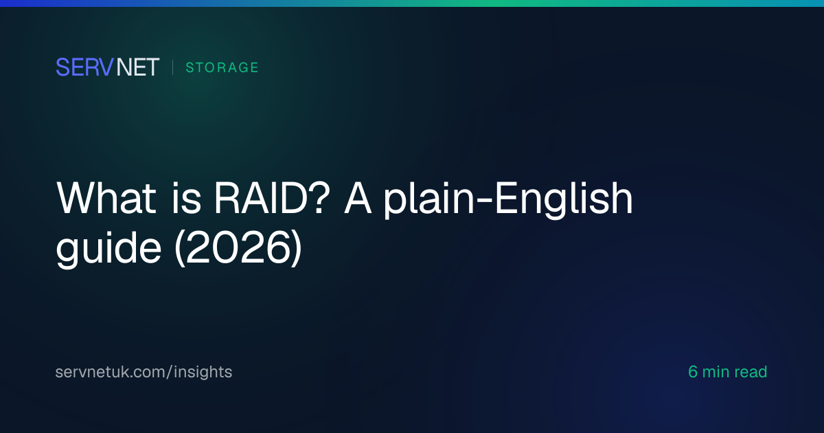 What is RAID? A plain-English guide (2026) | Servnet UK