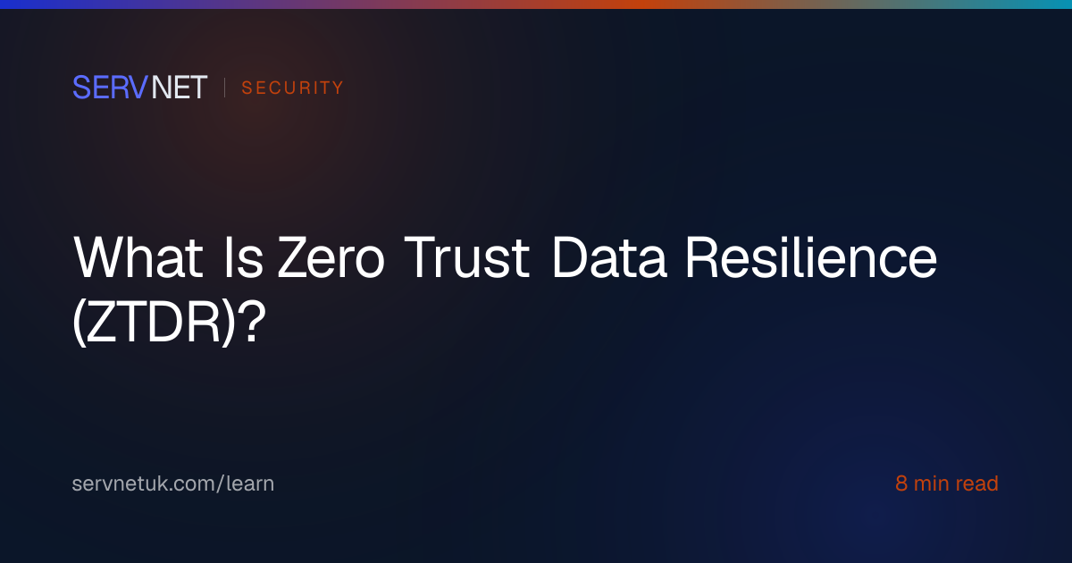 What Is Zero Trust Data Resilience (ZTDR)?